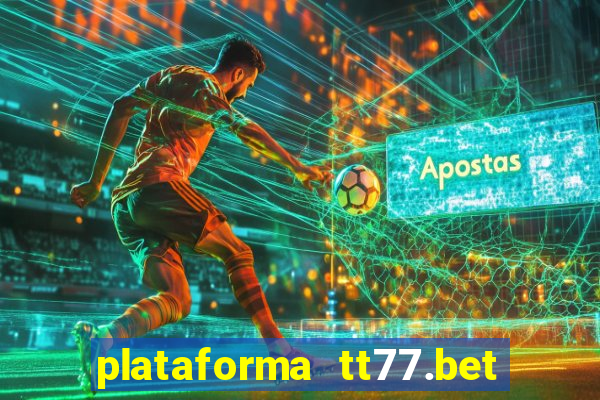 plataforma tt77.bet paga mesmo